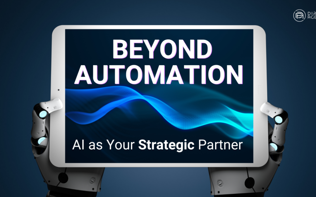 Beyond Automation: AI as Your Strategic Partner