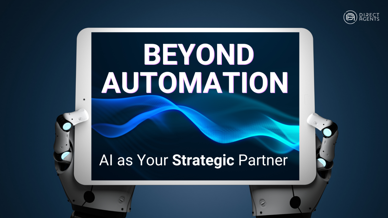 Beyond Automation: AI as Your Strategic Partner